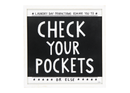 "Check Your Pockets" Wall Plaque (9044-NM8067-00)