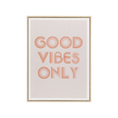 Good Vibes Only Framed Canvas Print (2020-LM3934-00)