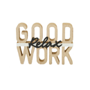 Good Work (Relax) Table Decor (9876-PM0122-00)